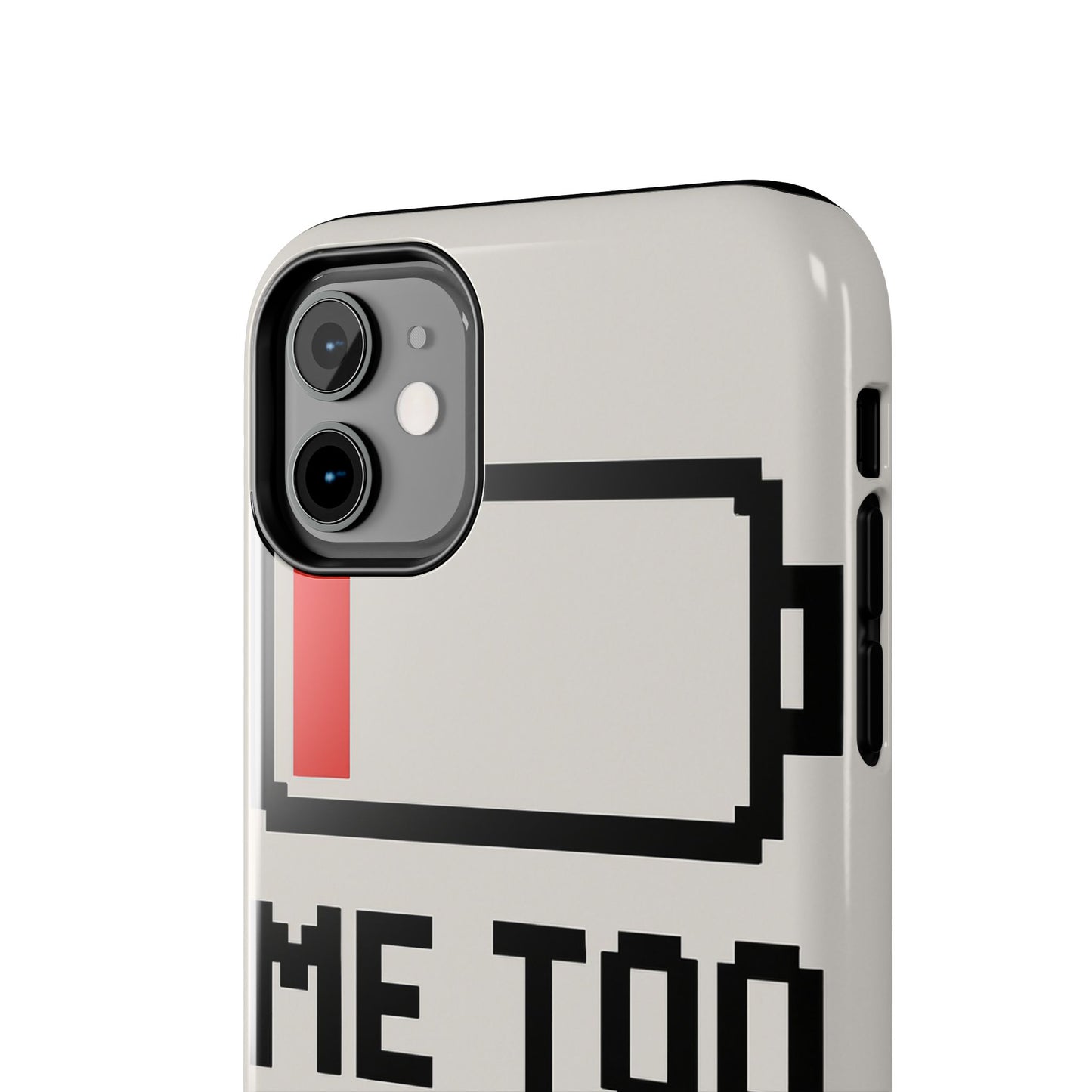 Funny Tough Phone Case - 'Me Too Need Charging'