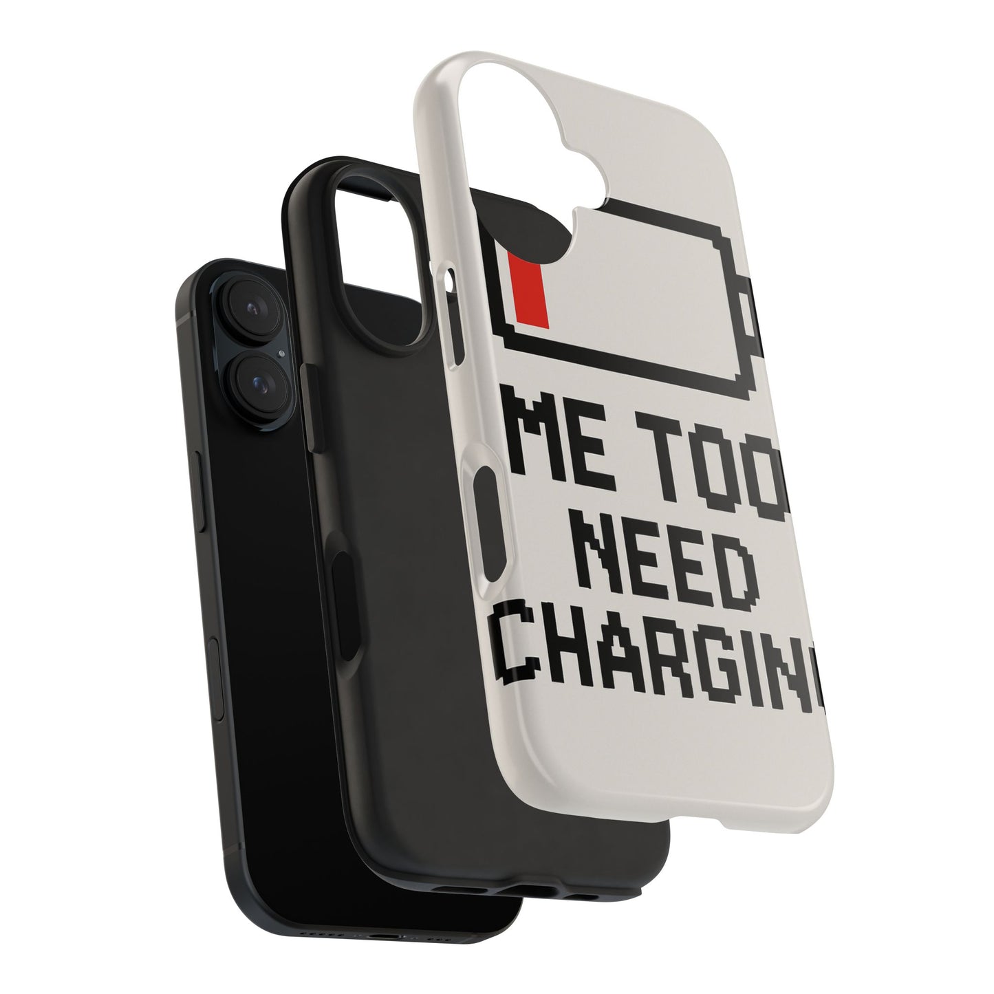 Funny Tough Phone Case - 'Me Too Need Charging'