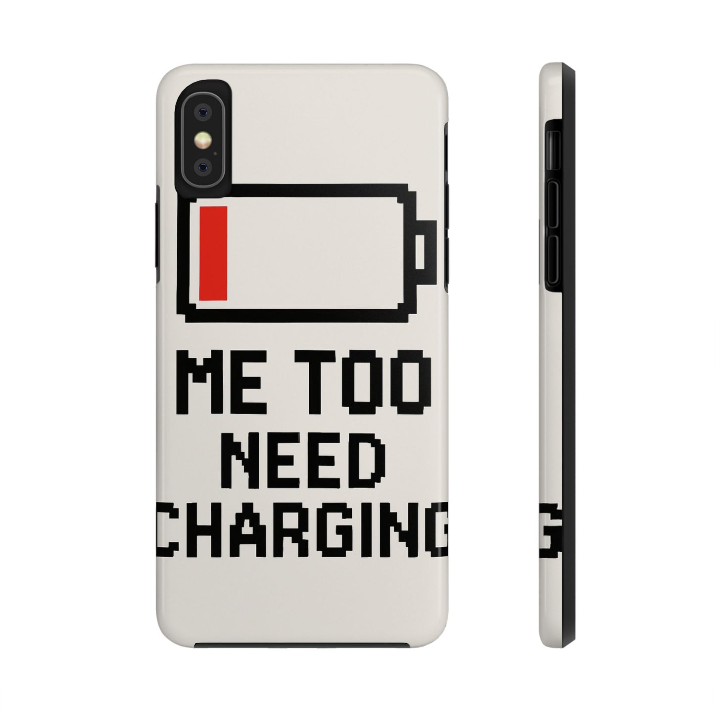 Funny Tough Phone Case - 'Me Too Need Charging'