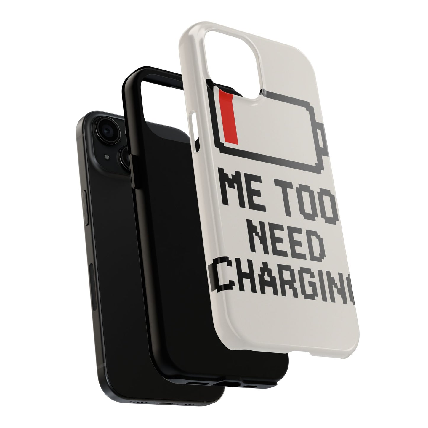 Funny Tough Phone Case - 'Me Too Need Charging'