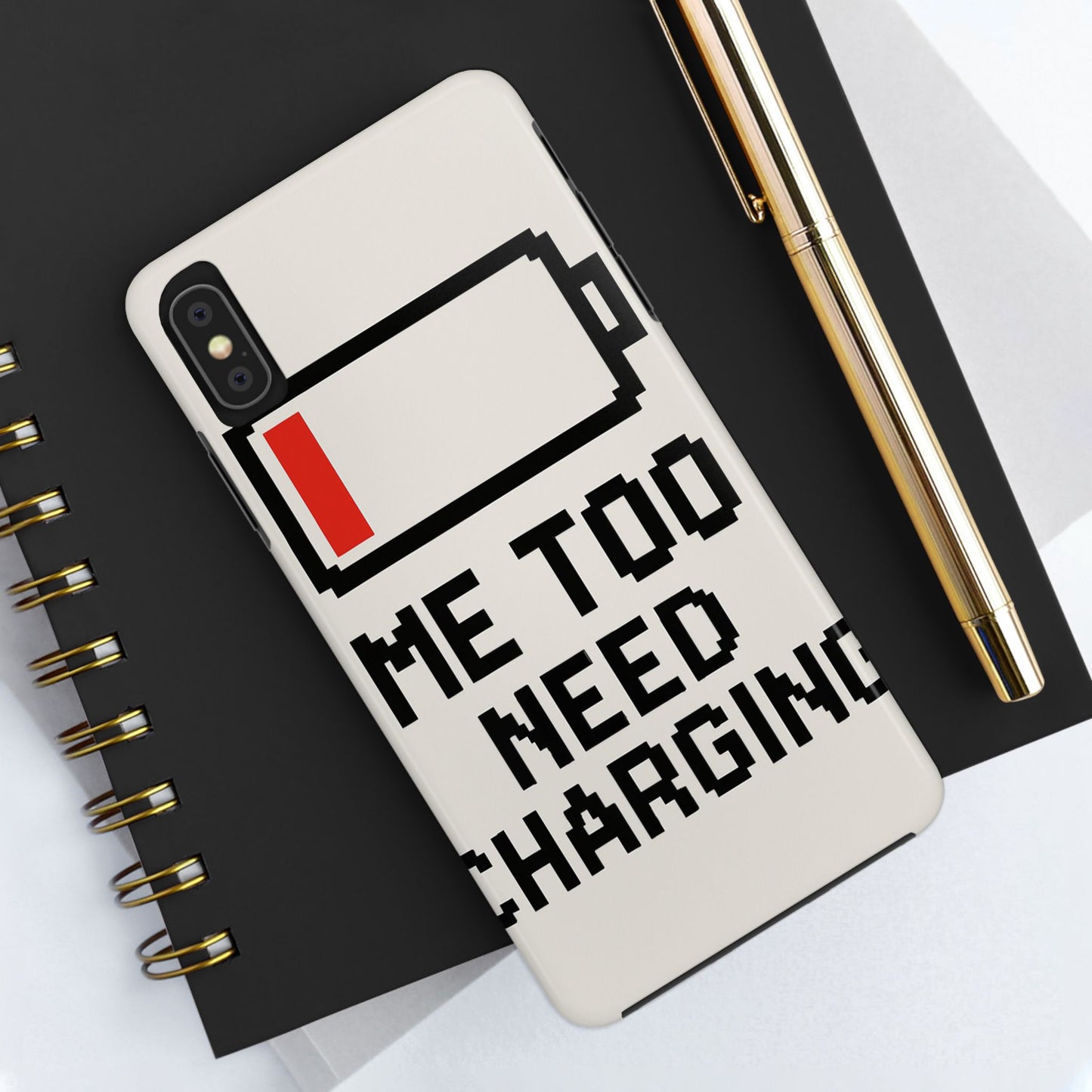 Funny Tough Phone Case - 'Me Too Need Charging'