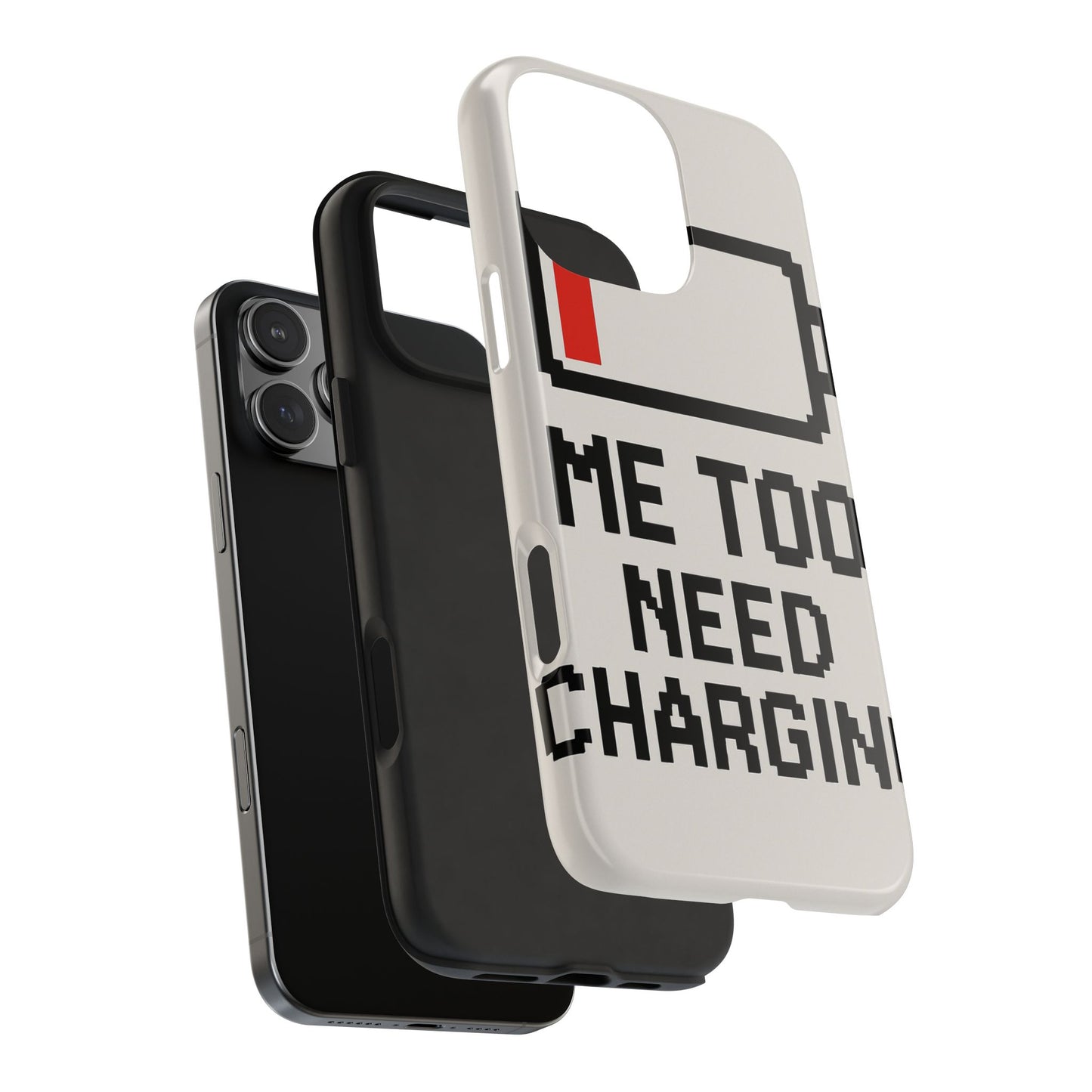 Funny Tough Phone Case - 'Me Too Need Charging'