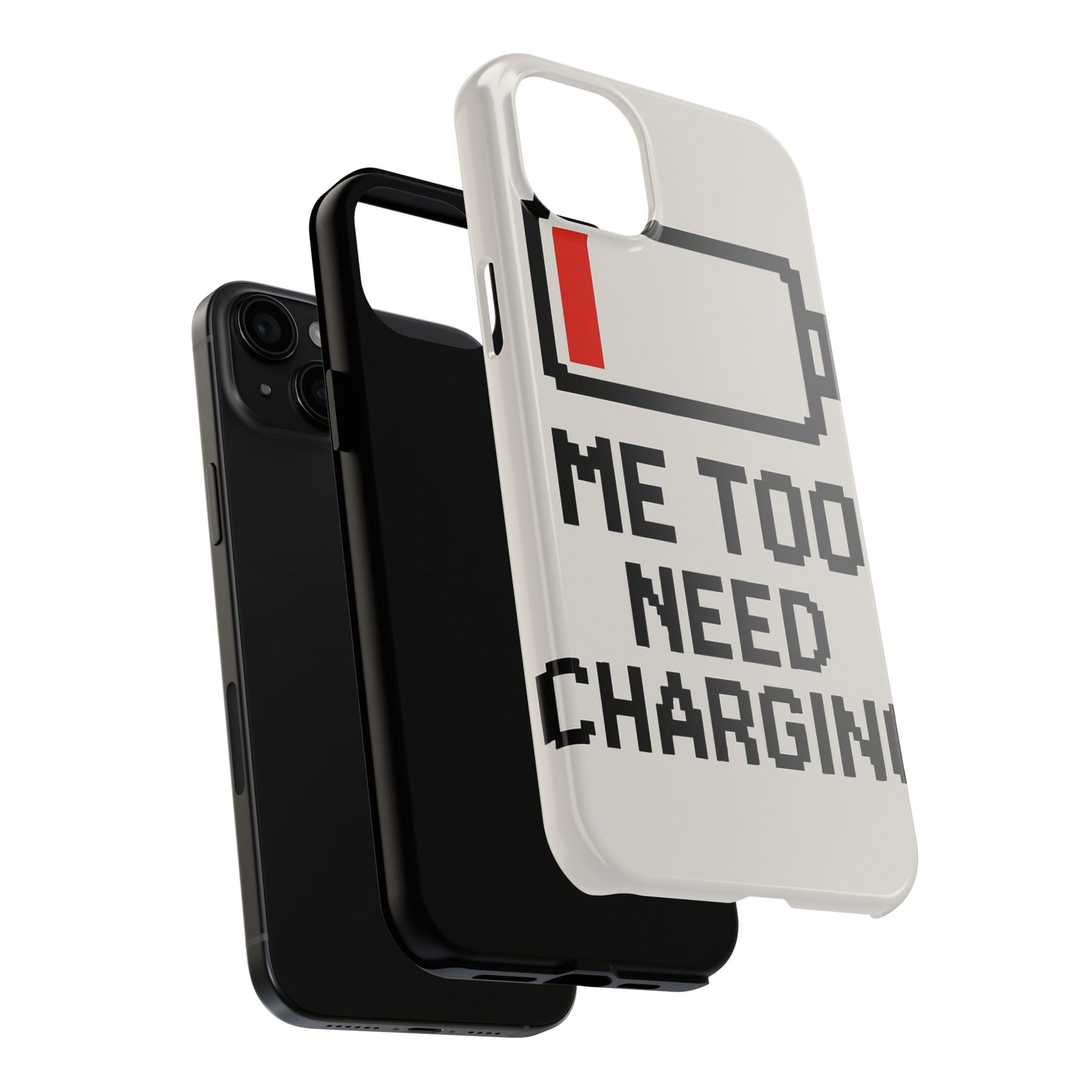 Funny Tough Phone Case - 'Me Too Need Charging'