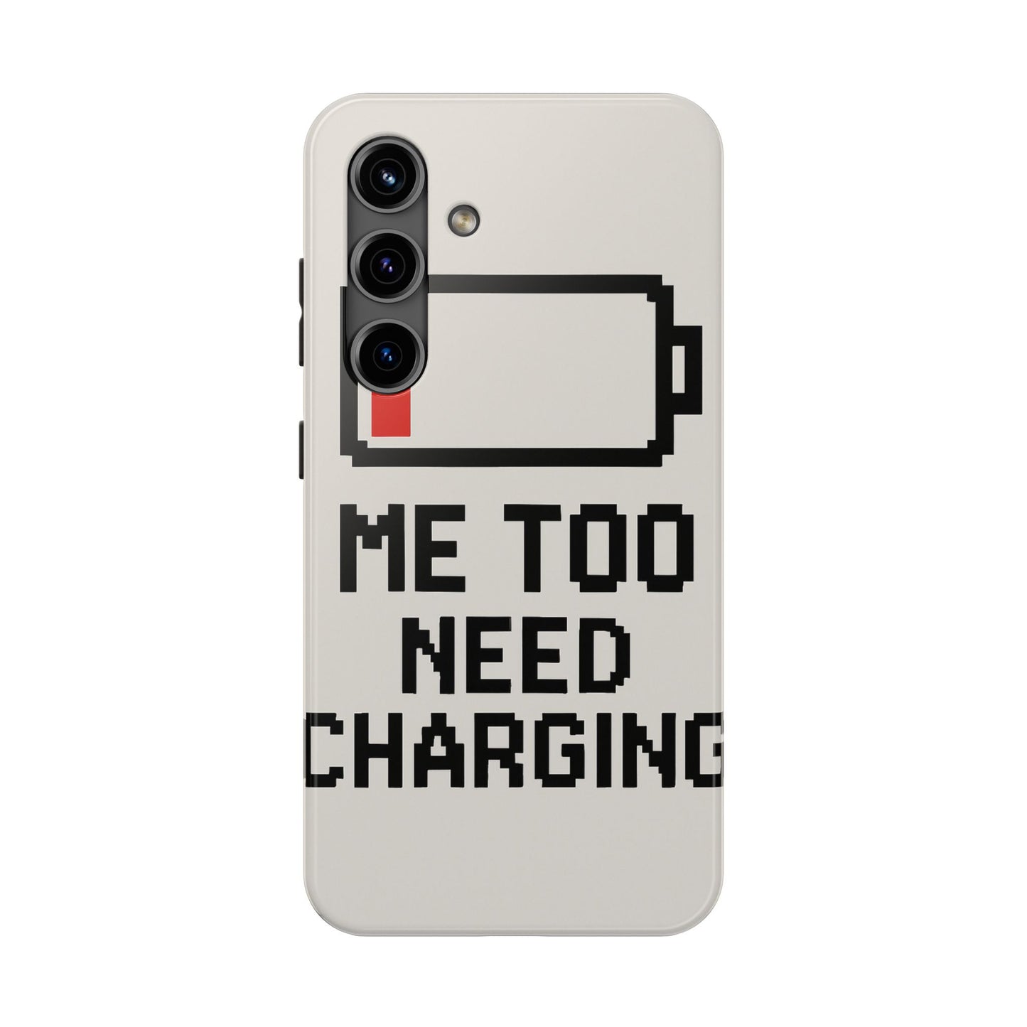 Funny Tough Phone Case - 'Me Too Need Charging'