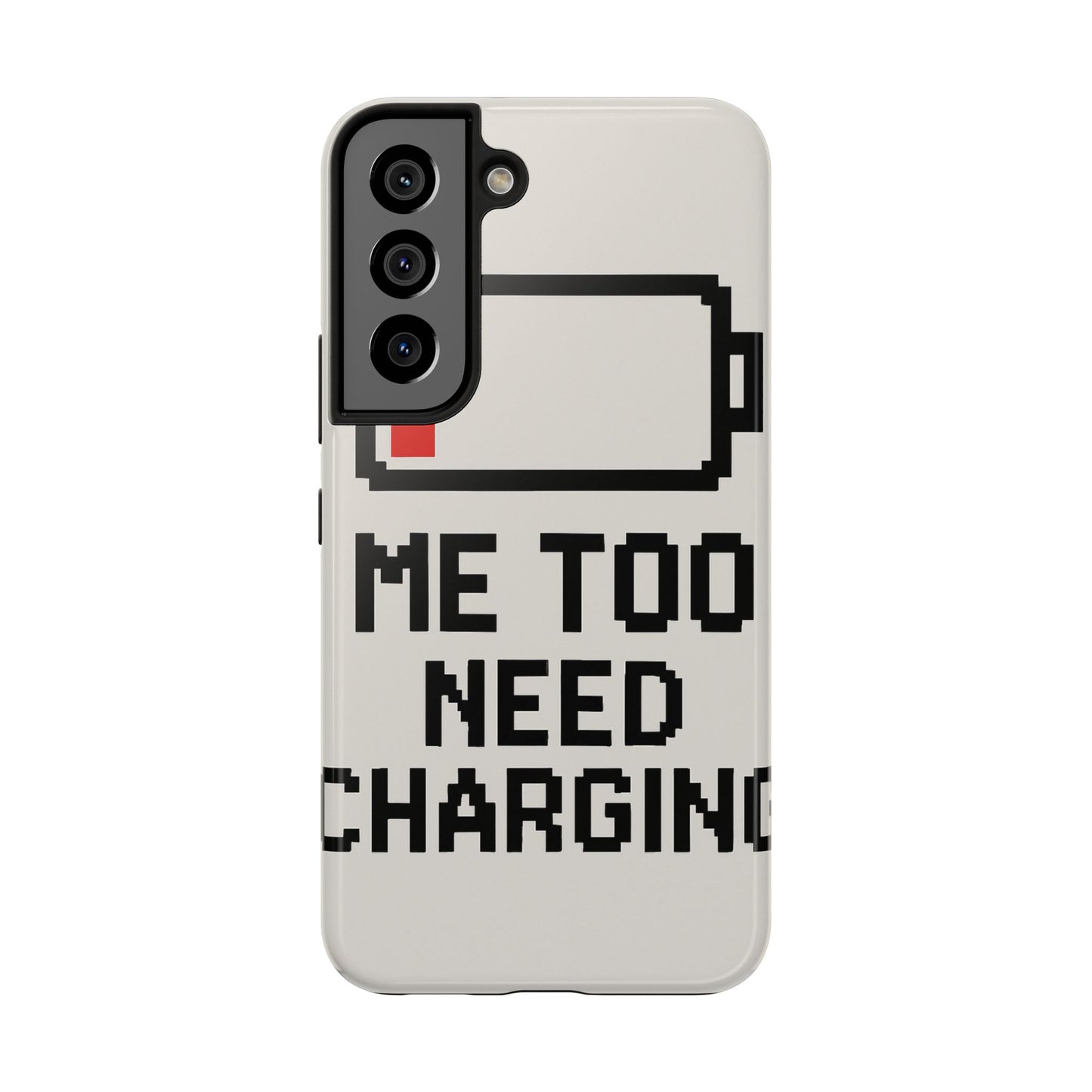 Funny Tough Phone Case - 'Me Too Need Charging'