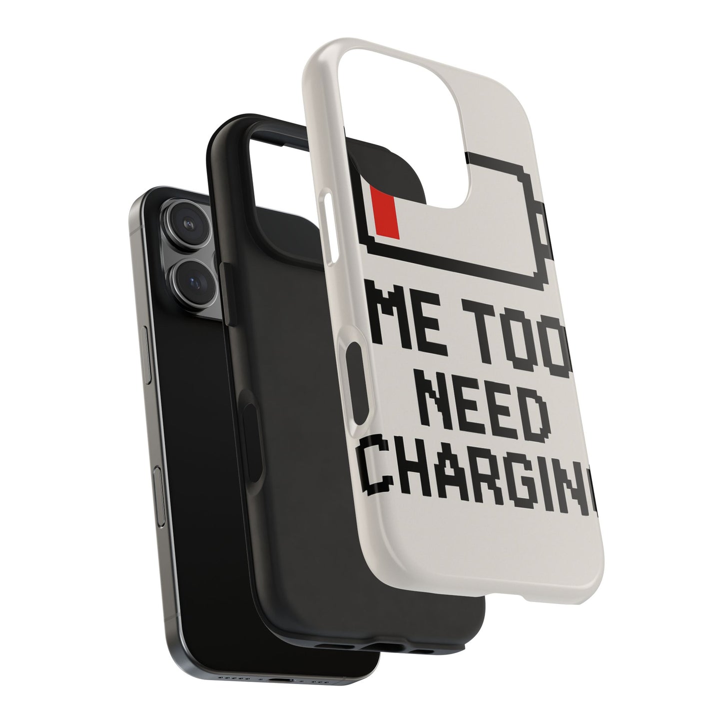 Funny Tough Phone Case - 'Me Too Need Charging'