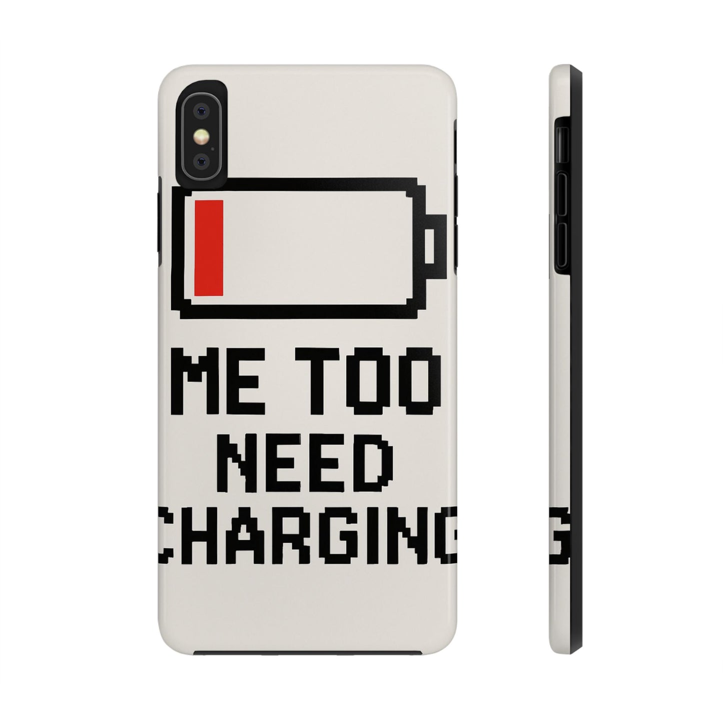 Funny Tough Phone Case - 'Me Too Need Charging'