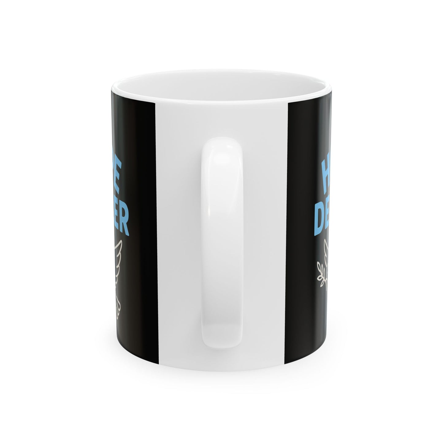 Inspirational Hope Mug - 11oz & 15oz Ceramic