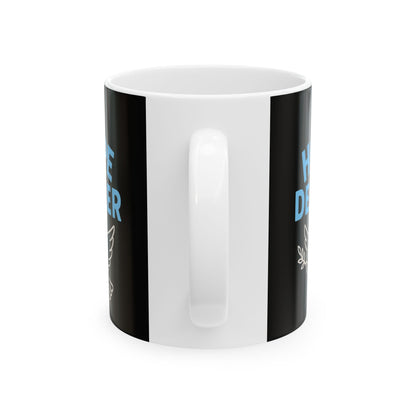 Inspirational Hope Mug - 11oz & 15oz Ceramic