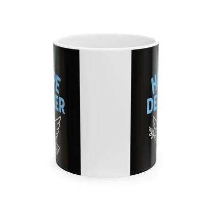 Inspirational Hope Mug - 11oz & 15oz Ceramic